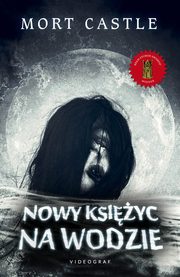 Nowy ksiyc na wodzie, Mort Castle