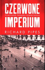 Czerwone imperium, Pipes Richard