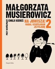 Na Jowisza 2! Nadal uzupeniam Jeycjad, Musierowicz Magorzata, Kiere Emilia