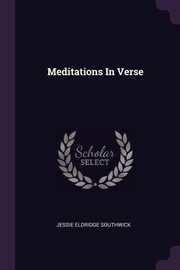 ksiazka tytu: Meditations In Verse autor: Southwick Jessie Eldridge