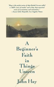 A Beginner's Faith in Things Unseen, Hay John