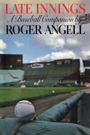 Late Innings, Angell Roger