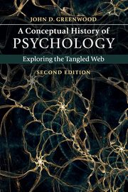 A Conceptual History of Psychology, Greenwood John D.