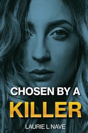Chosen By a Killer, Nave Laurie LL