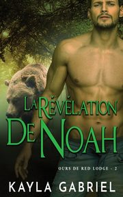 La Re?ve?lation de Noah, Gabriel Kayla