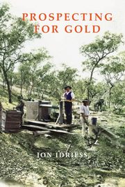 Prospecting for Gold, Idriess Ion