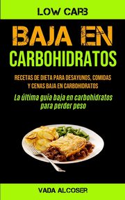 Baja En Carbohidratos, Alcoser Vada