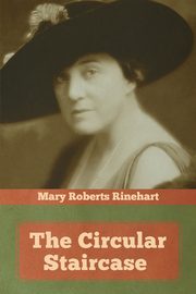 The Circular Staircase, Rinehart Mary Roberts