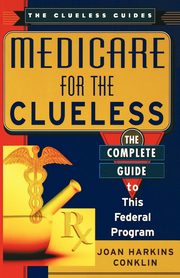 Medicare for the Clueless, Conklin Joan Harkins