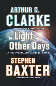 The Light of Other Days, Clarke Arthur C.