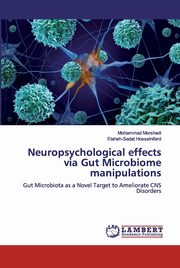 Neuropsychological effects via Gut Microbiome manipulations, Morshedi Mohammad