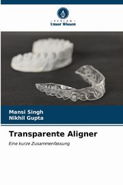 Transparente Aligner, Singh Mansi