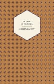 The Valley of Decision - A Novel, Wharton Edith
