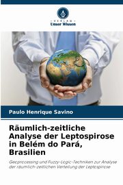 Rumlich-zeitliche Analyse der Leptospirose in Belm do Par, Brasilien, Savino Paulo Henrique