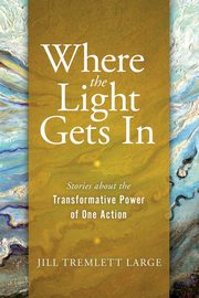 Where the Light Gets In, Tremlett Large Jill
