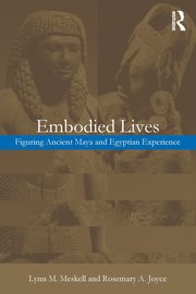 Embodied Lives, Joyce Rosemary A.
