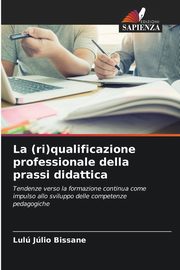 La (ri)qualificazione professionale della prassi didattica, Jlio Bissane Lul