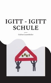 Igitt - Igitt Schule, Leyendecker Gudrun