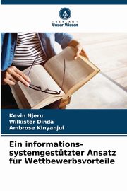 Ein informations-systemgesttzter Ansatz fr Wettbewerbsvorteile, Njeru Kevin