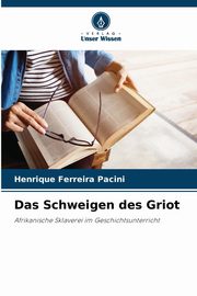 Das Schweigen des Griot, Pacini Henrique Ferreira
