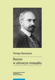 ksiazka tytu: Rozum w zdrowym rozsdku autor: Santayana George