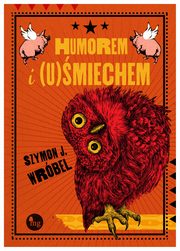 Humorem i (u)miechem, Wrbel Szymon J.