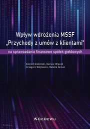 ksiazka tytu: Wpyw wdroenia MSSF ?Przychody z umw z klientami autor: Konrad Grabiski, Dariusz Wicek, Grzegorz Wjtowicz, Natalia Zeman