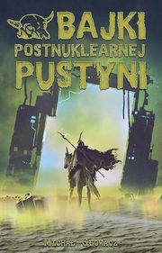 Bajki postnuklearnej pustyni, Gowacz Micha