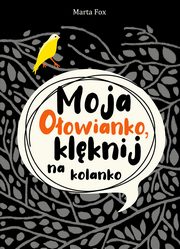 Moja Oowianko klknij na kolanko, Fox Marta