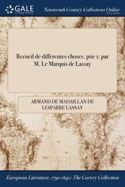 Recueil de differentes choses. ptie 1, Lassay Armand de Madaillan de Lesparre