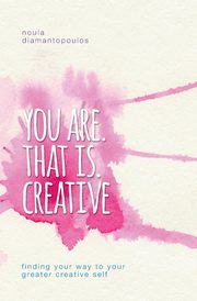 You Are. That Is. Creative, Diamantopoulos Noula