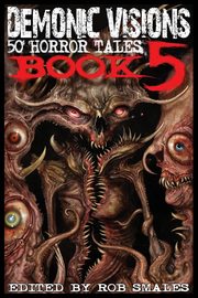 Demonic Visions 50 Horror Tales Book 5, Robertson Chris