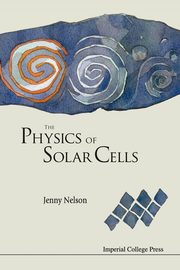 PHYSICS OF SOLAR CELLS, THE, JENNY NELSON