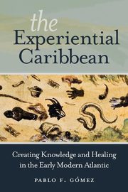 The Experiential Caribbean, Gmez Pablo F.