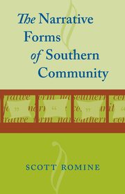 Narrative Forms of Southern Community, Romine Scott