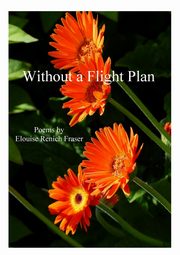 Without a Flight Plan, Fraser Elouise Renich