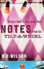 ksiazka tytu: Notes From The Tilt-A-Whirl autor: Wilson N. D.