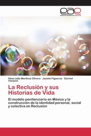 La Reclusin y sus Historias de Vida, Martinez Olivera Alma Lidia