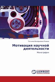 ksiazka tytu: Motivatsiya Nauchnoy Deyatel'nosti autor: Razina Tat'yana Valer'evna