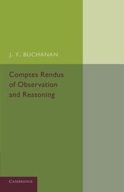 Comptes Rendus of Observation and Reasoning, Buchanan J. y.
