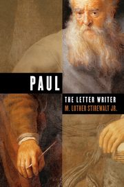 Paul, the Letter Writer, Stirewalt M. Luther Jr.
