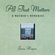 All That Matters, Hogan Janis