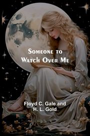 Someone to watch over me, Gold Floyd C.