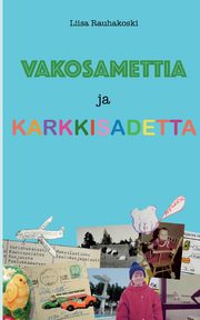 Vakosamettia ja karkkisadetta, Rauhakoski Liisa