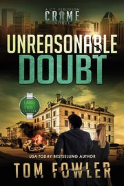 Unreasonable Doubt, Fowler Tom