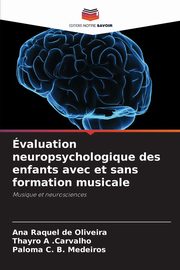valuation neuropsychologique des enfants avec et sans formation musicale, de Oliveira Ana Raquel