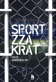 Sport zza krat, Dobrowolski Piotr