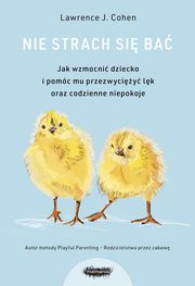 Nie strach si ba, Cohen Lawrence J.