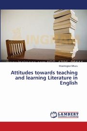 Attitudes towards teaching and learning Literature in English, Mhuru Washington