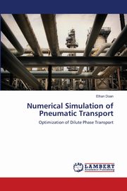 ksiazka tytu: Numerical Simulation of Pneumatic Transport autor: Doan Ethan